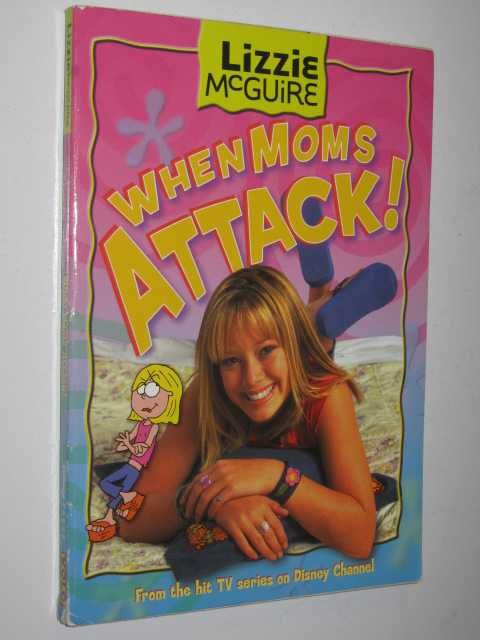 When Moms Attack - Lizzie McGuire Series #1