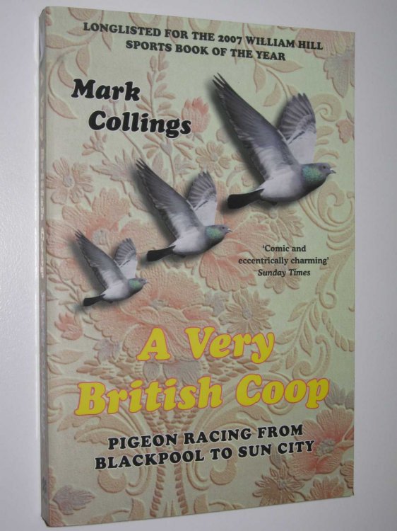 A Very British Coop : Pigeon Racing from Blackpool to Sun City