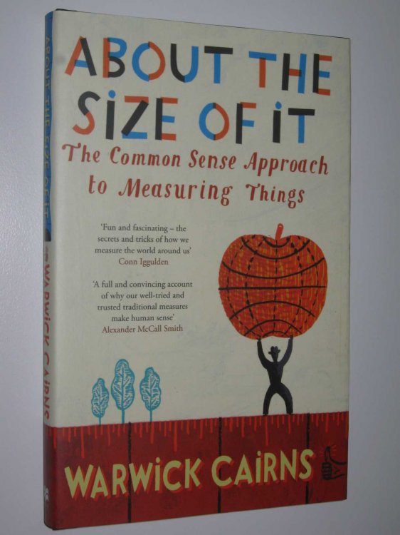 About The Size Of It : The Common Sense Approach To Measuring Things