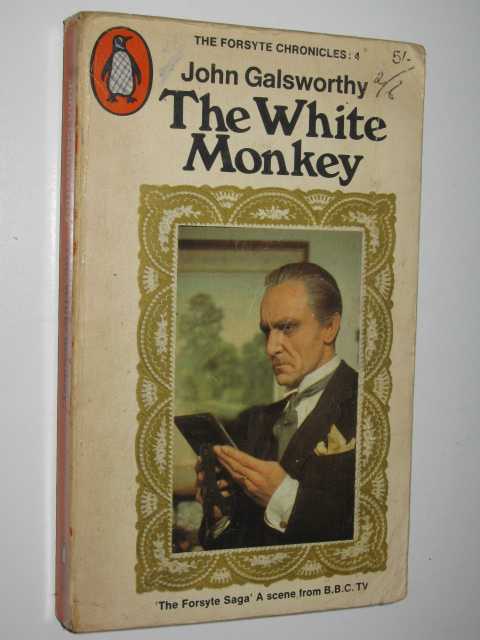 The White Monkey - Forsyte Chronicles #4