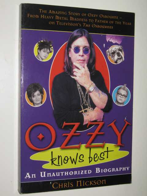 Ozzy Knows Best : An Unauthorized Biography