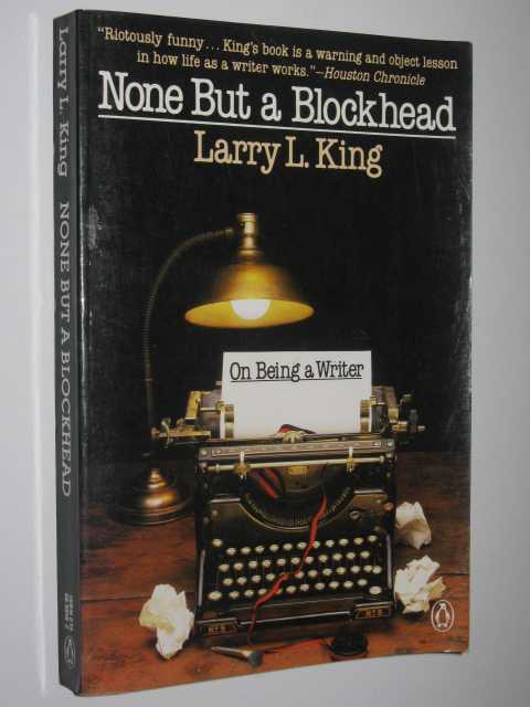 None but a Blockhead : On Being a Writer