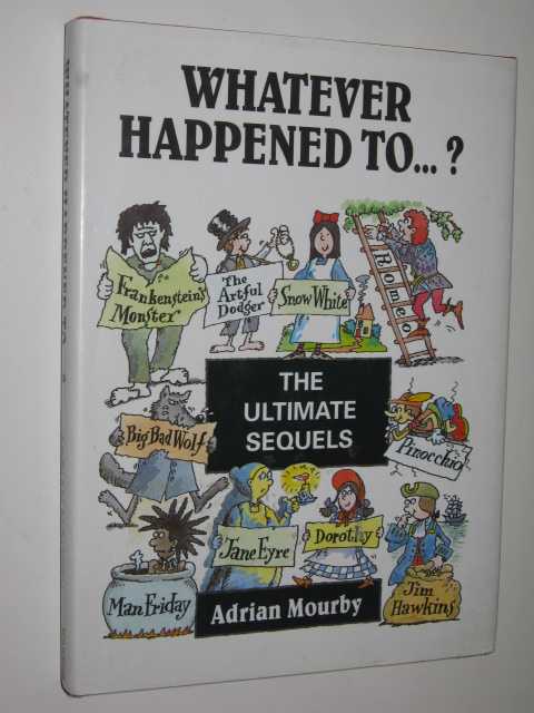Whatever Happened to . : The Ultimate Sequels Book