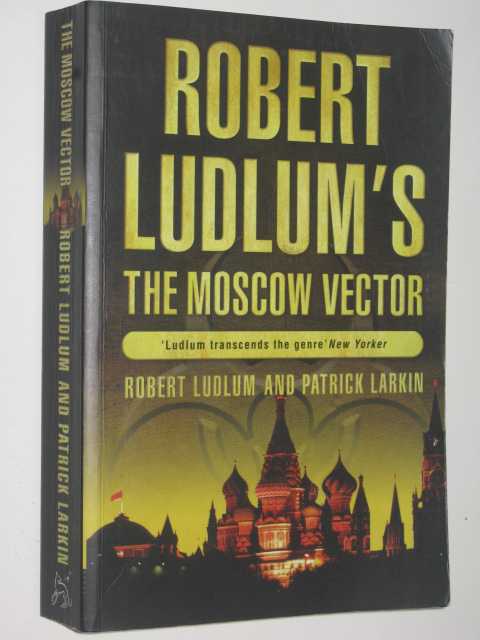 Robert Ludlum's The Moscow Vector - Covert-One Series #6