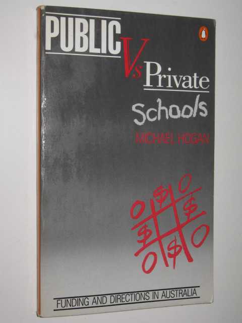 Public versus Private Schools : Funding and Directions in Australia