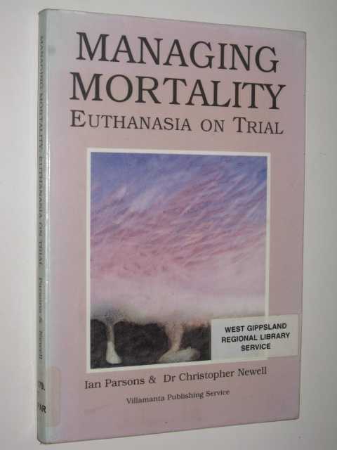Managing Mortality : Euthanasia on Trial