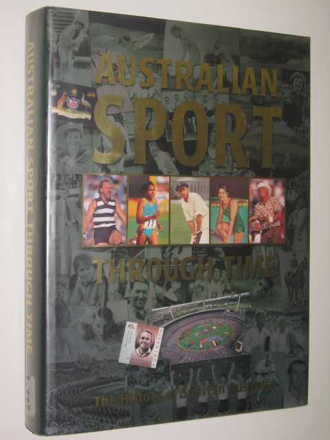 Australian Sport Through Time : The History Of Sport In Australia