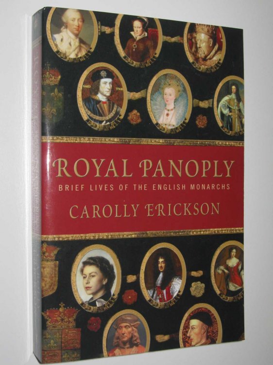 Royal Panoply : Brief Lives of the English Monarchs