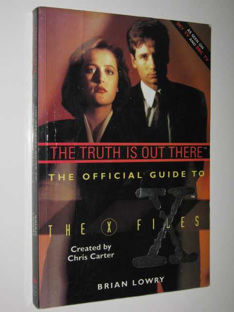 The Truth Is Out There : The Official Guide to the X-Files