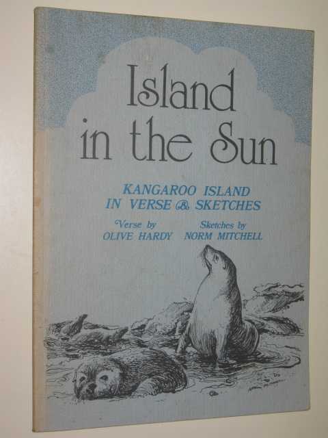 Island In The Sun : Kangaroo Island In Verse & Sketches