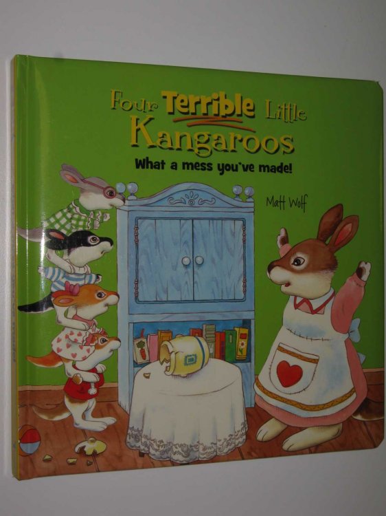 Four Terrible Little Kangaroos What a Mess You've Made