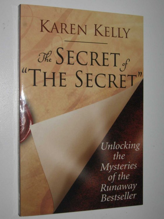 The Secret of 'The Secret' : Unlocking the Mysteries of the Runaway Bestseller
