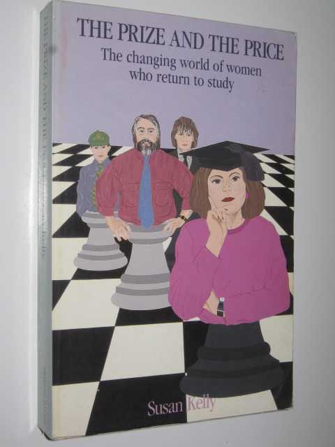 The Prize And The Price : The changing world of women who return to study