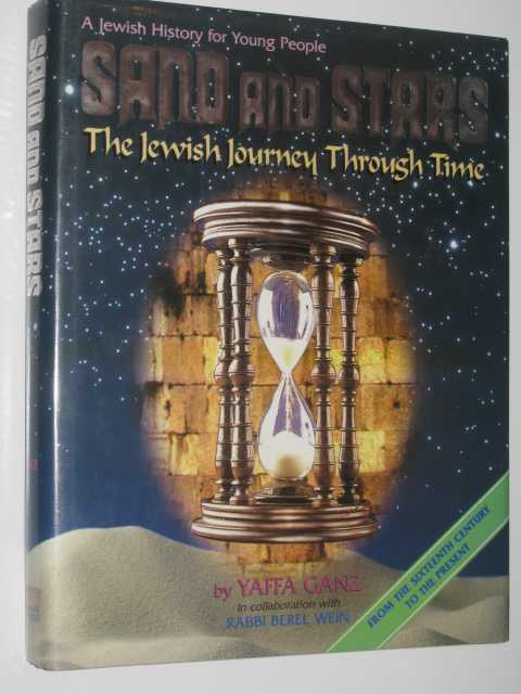 Sand and Stars : The Jewish Journey Through Time (From the Sixteenth Century to the Present)