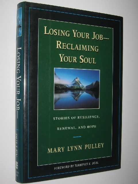 Losing Your Job : Reclaiming Your Soul