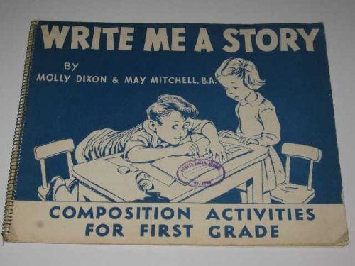 Write Me A Story : Composition Activities For First Grade