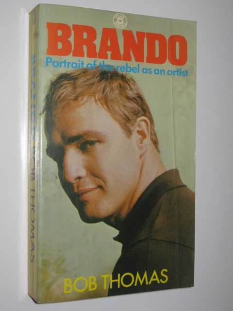 Brando : Portrait of the Rebel as an Artist