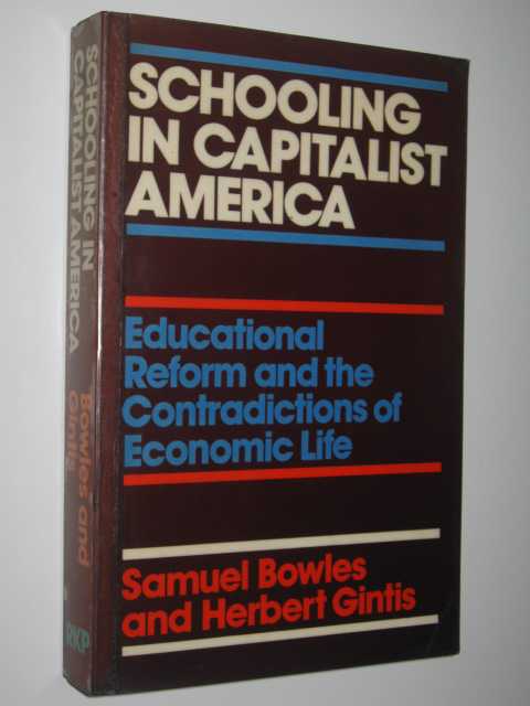 Schooling in Capitalist America : Educational Reform and the Contradictions of Economic Life