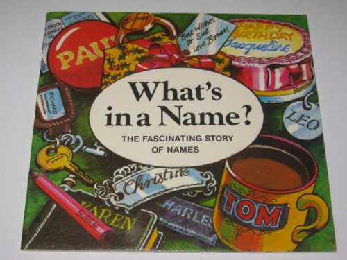 What's In A Name : The Fascinating Story Of Names