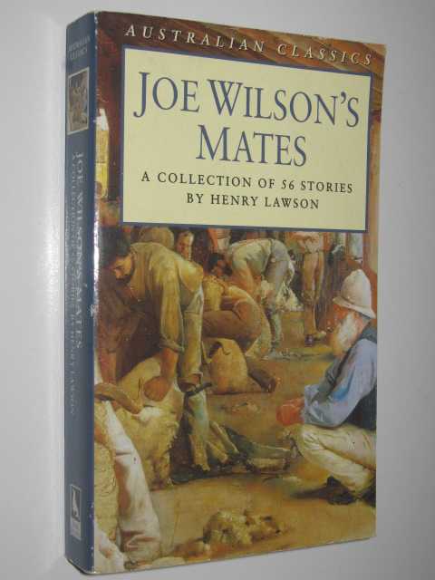 Joe Wilson's Mates : A Collection Of 56 Stories