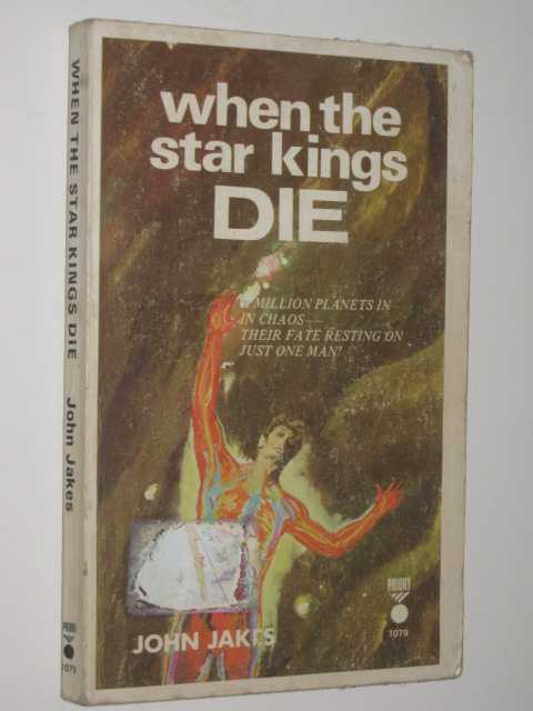When the Star Kings Die - II Galaxy Series #1
