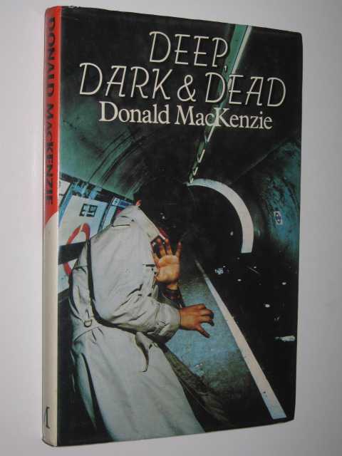 Deep, Dark and Dead