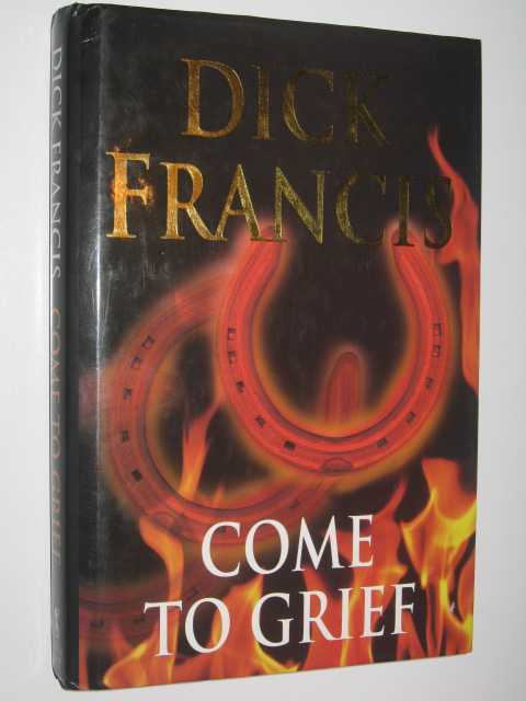 Come to Grief - Sid Halley Series #3
