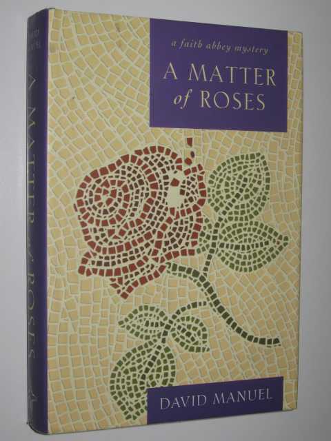 A Matter of Roses - Faith Abbey Mystery #1