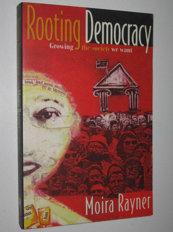 Rooting democracy : Growing the Society We Want