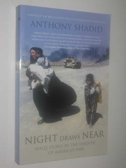 Night Draws Near : Iraq's People In The Shadow Of America's War.