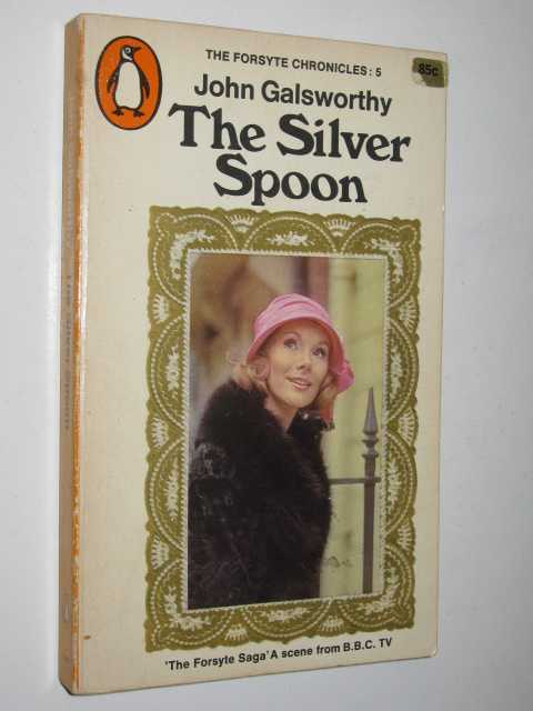 The Silver Spoon - Forsyte Chronicles #5