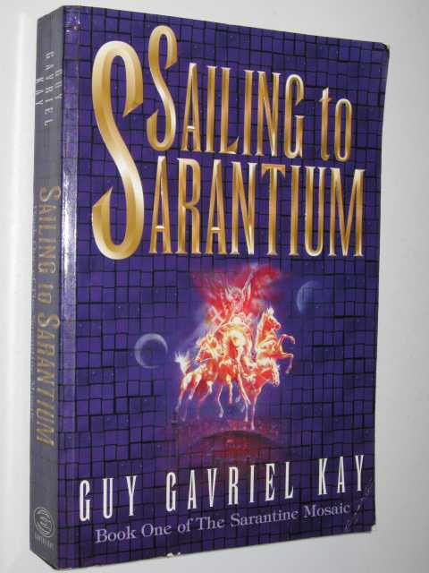 Sailing to Sarantium - Sarantium Mosaic Series #1