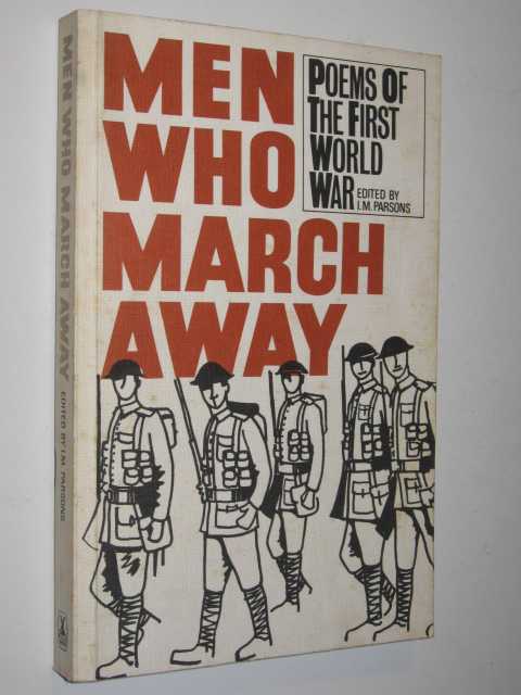 Men Who March Away : Poems of the First World War