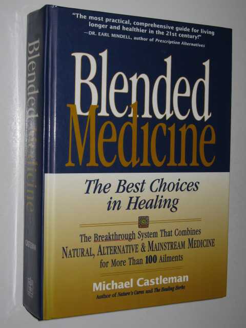 Blended Medicine : The Best Choices in Healing