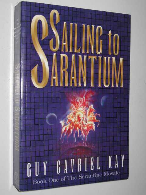 Sailing to Sarantium - Sarantium Mosaic Series #1