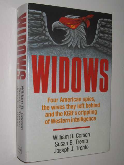 Widows : Four American Spies, the Wives They Left Behind and the KGB's Crippling of Western Intelligence