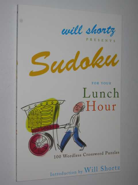 Sudoku for Your Lunch Hour : 100 Wordless Crossword Puzzles