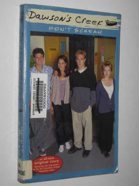 Don't Scream - Dawson's Creek Series #8
