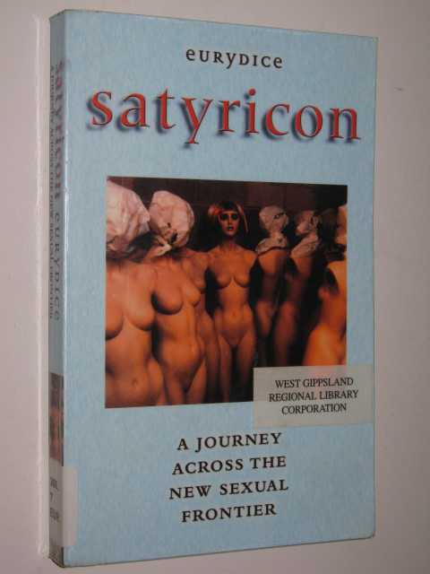 Satyricon : A Journey Across The New Sexual Frontier