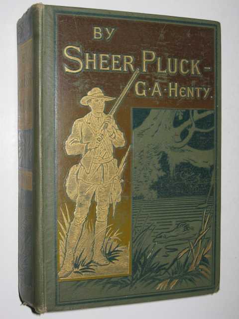 By Sheer Pluck : A Tale of the Ashanti War