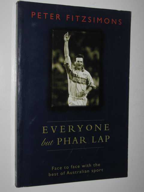 Everyone but Phar Lap : Face to Face with the Best of Australian Sport