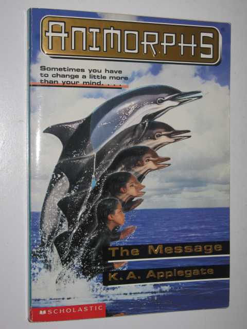 The Message - Animorphs Series #4