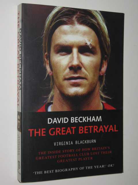 David Beckham : The Great Betrayal