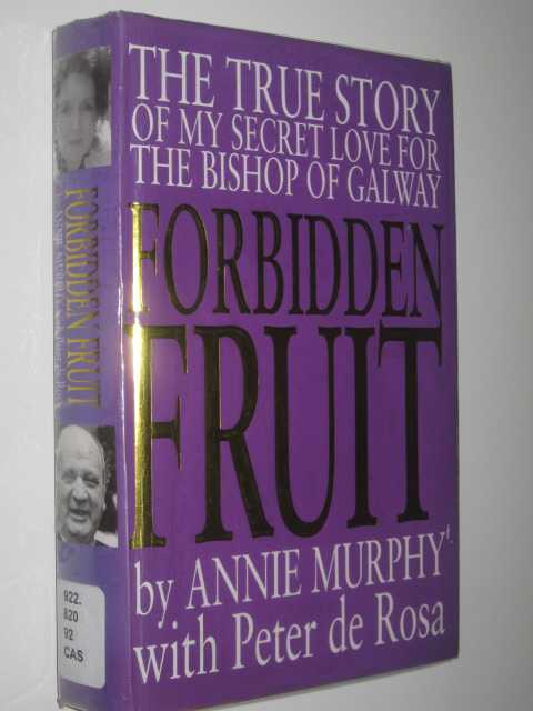 Forbidden Fruit : The True Story of My Secret Love for the Bishop