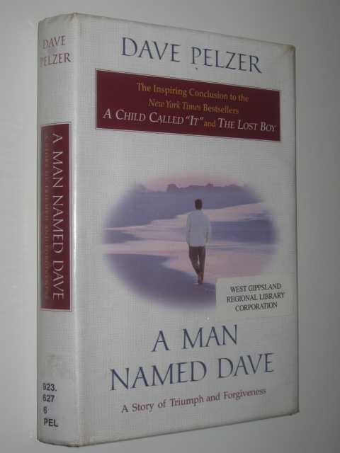 A Man Named Dave : A Story of Triumph and Forgiveness