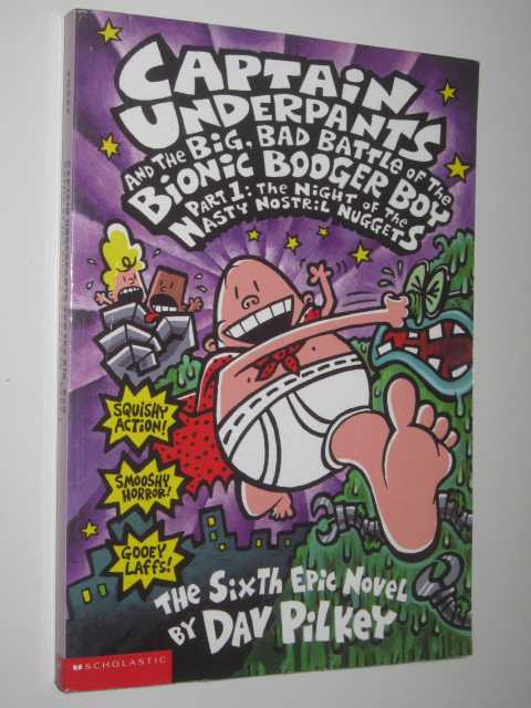 The Night of the Nasty Nostril Nuggets : Captain Underpants and the Big, Bad Battle of the Bionic Booger Boy: Part 1