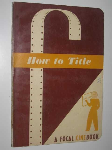 How to do Title in Amateur Films - Focal Cinebook Series