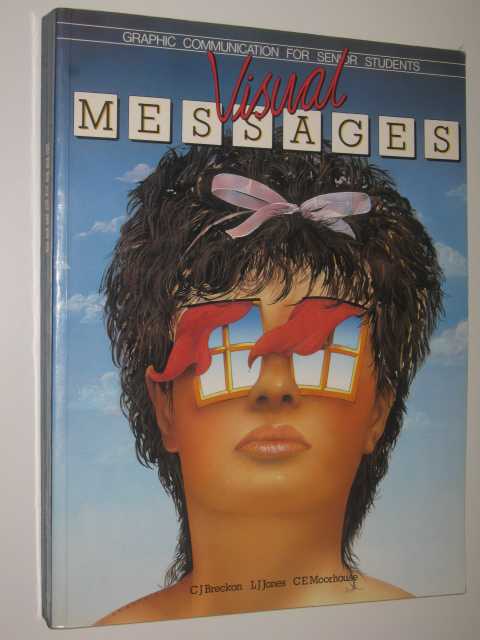 Visual Messages : Graphic Communication for Senior Students
