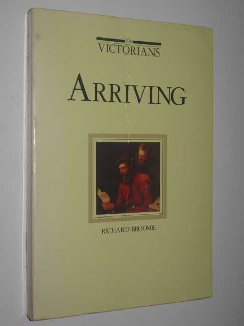THE VICTORIANS : Arriving + Settling + Making Their Mark