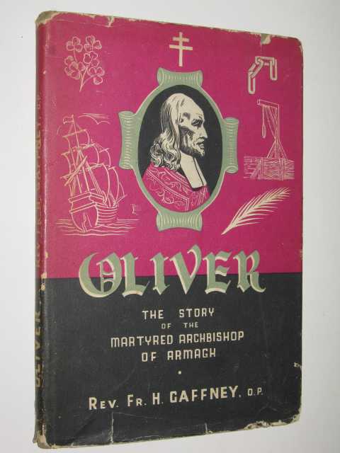 Oliver : The Story of The Martyred Archbishop of Armagh